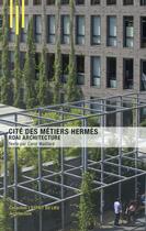 Couverture du livre « La cité des métiers Hermès ; RDAI architecture » de Carol Maillard aux éditions Archibooks