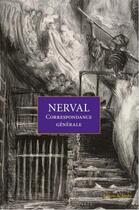 Couverture du livre « Correspondance générale » de Gerard De Nerval aux éditions Editions Du Sandre