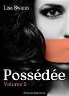 Couverture du livre « Possédée t.2 » de Lisa Swann aux éditions Editions Addictives