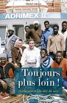 Couverture du livre « Toujours plus loin ! Noirmoutier et l'au-delà des mers » de Michel Adrien aux éditions Etrave
