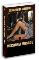 Couverture du livre « SAS Tome 99 : mission à Moscou » de Gerard De Villiers aux éditions Sas