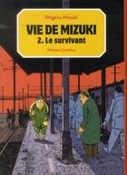 Couverture du livre « Vie de Mizuki Tome 2 : le survivant » de Shigeru Mizuki aux éditions Cornelius