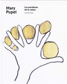 Couverture du livre « Mary Pupet ; les paradoxes de la valeur ; suivi de dessins » de Vanessa Brito aux éditions Bernard Chauveau