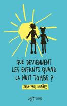 Couverture du livre « Que deviennent les enfants quand la nuit tombe » de Jean-Paul Noziere aux éditions Editions Thierry Magnier