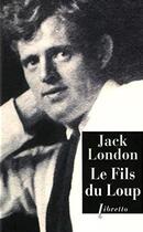 Couverture du livre « Le fils du loup » de Jack London aux éditions Libretto