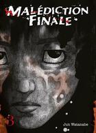 Couverture du livre « Malédiction finale Tome 3 » de Jun Watanabe aux éditions Komikku