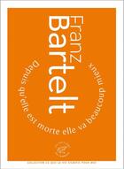 Couverture du livre « Depuis qu'elle est morte elle va beaucoup mieux » de Franz Bartelt aux éditions Les Editions Du Sonneur