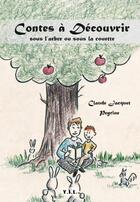 Couverture du livre « Contes à découvrir sous l'arbre ou sous la couette » de Claude Jacquet et Peyrine aux éditions Yil