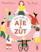 Couverture du livre « Mon ecole de aie a zut » de Brami/Matigot aux éditions Saltimbanque