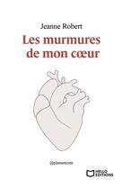 Couverture du livre « Les murmures de mon coeur » de Jeanne Robert aux éditions Hello Editions