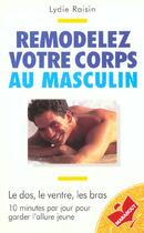 Couverture du livre « Remodelez Votre Corps Au Masculin » de Lydie Raisin aux éditions Marabout