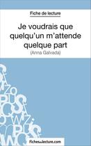 Couverture du livre « Je voudrais que quelqu'un m'attende quelque part d'Anna Gavalda : analyse complète de l'oeuvre » de Sophie Lecomte aux éditions Fichesdelecture.com