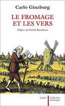 Couverture du livre « Le fromage et les vers ; l'univers d'un meunier du XVI siècle » de Carlo Ginzburg aux éditions Aubier