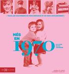 Couverture du livre « Nés en 1970 : le livre de ma jeunesse » de Leroy Armelle et Laurent Chollet aux éditions Hors Collection