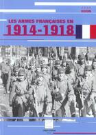 Couverture du livre « LES ARMES FRANCAISES EN 1914-1918 » de Jean Huon aux éditions Crepin Leblond
