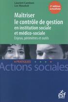 Couverture du livre « Maîtriser le contrôle de gestion en institution sociale et médico-sociale » de Laurent Mauduit aux éditions Esf