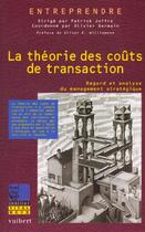 Couverture du livre « La theorie des couts de transaction » de Patrick Joffre aux éditions Vuibert