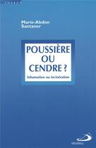 Couverture du livre « Poussière ou cendre ? inhumation ou incinération » de Santaner Ma aux éditions Mediaspaul