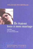 Couverture du livre « Ils etaient tous a mon mariage » de Soledad Puertolas aux éditions Mercure De France