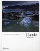 Couverture du livre « Islande, l'île inachevée » de Olivier Grunewald et Bernadette Gilbertas aux éditions La Martiniere