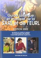 Couverture du livre « Guide juridique et pratique de la sarl et de l'eurl ; edition 2002 » de Jean-Claude Lemoine aux éditions De Vecchi