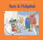 Couverture du livre « Tom à l'hôpital » de Christophe Le Masne et Marie-Aline Bawin aux éditions Mango