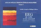 Couverture du livre « Atlas d'electroencephalographie tome1 eeg de veille et de sommeil » de Crespel/Gelisse aux éditions John Libbey