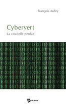 Couverture du livre « Cybervert » de Francois Aubry aux éditions Publibook