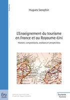 Couverture du livre « L'enseignement du tourisme en France et au Royaume-Uni » de Hugues Seraphin aux éditions Publibook