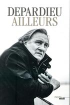 Couverture du livre « Ailleurs » de Gerard Depardieu aux éditions Cherche Midi