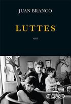 Couverture du livre « Luttes » de Juan Branco aux éditions Michel Lafon