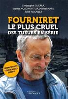 Couverture du livre « Fourniret, le plus cruel des tueurs en série » de Michel Mary aux éditions Telemaque