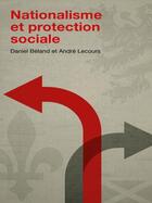 Couverture du livre « Nationalisme et protection sociale » de Daniel Beland aux éditions Les Presses De L'universite D'ottawa