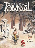 Couverture du livre « Pierre Tombal Tome 27 : entre la vie et la mort » de Marc Hardy et Raoul Cauvin aux éditions Dupuis