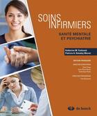 Couverture du livre « Soins infirmiers : livre + guide d'étude et guide de stage ; santé mentale et psychiatrie » de  aux éditions De Boeck Superieur