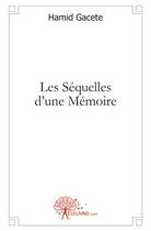 Couverture du livre « Les séquelles d'une mémoire » de Hamid Gacete aux éditions Edilivre