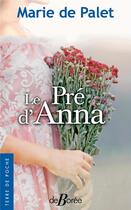 Couverture du livre « Le pré d'Anna » de Marie De Palet aux éditions De Boree