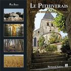Couverture du livre « Le Pithiverais ; 2000 ans entre Beauce et Gatinais » de Bernard Valery aux éditions Editions Sutton