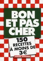 Couverture du livre « Bon et pas cher ; 150 recettes à moins de 3 euros » de Sabine Duhamel aux éditions L'etudiant