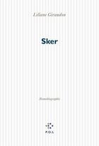 Couverture du livre « Sker ; homobiographie » de Liliane Giraudon aux éditions P.o.l