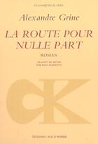Couverture du livre « Route pour nulle part (la) » de Grine/Lequesne aux éditions L'age D'homme