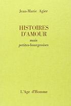 Couverture du livre « Hist. D'Amour Mais Petites Bourgeoises » de Agier/Jean Marie aux éditions L'age D'homme