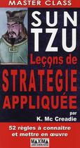 Couverture du livre « Sun Tzu ; leçons de stratégie appliquée » de Karen Mccreadie aux éditions Maxima
