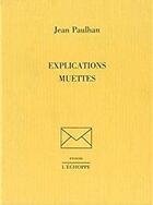 Couverture du livre « Explications muettes » de Jean Paulhan aux éditions L'echoppe