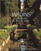 Couverture du livre « Jardins ; la recherche du paradis perdu » de Germain Bazin aux éditions Chene