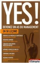 Couverture du livre « Yes ; devenez un as du management en 50 leçons » de Jo Owen aux éditions L'entreprise