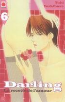 Couverture du livre « Darling, la recette de l'amour Tome 6 » de Yoshihara-Y aux éditions Panini