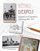 Couverture du livre « Rétro d'expos ; quarante ans d'expositions, Strasbourg 1895-1937 » de  aux éditions Le Verger