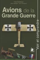 Couverture du livre « Avions de la grande guerre » de Eric Schwartz et Jean Restayn et Yves Buffetaut aux éditions Ysec
