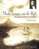 Couverture du livre « Mads Lange, roi de Bali » de Eva Gravensten aux éditions Ginkgo
